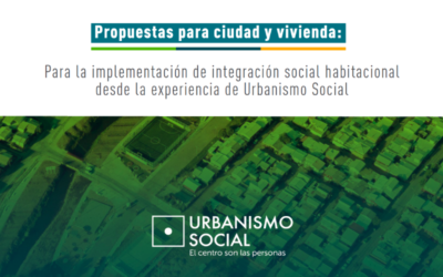 Propuestas para Ciudad y Vivienda: Implementación de la Integración Social Habitacional desde la experiencia FUS